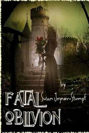 Fatal Oblivion de Susan Joyner-Stumpf