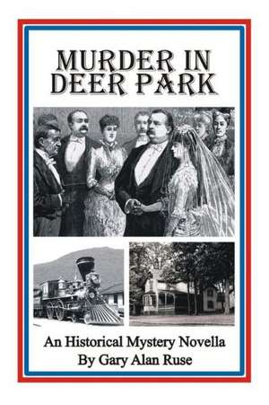 Murder in Deer Park de Gary Alan Ruse