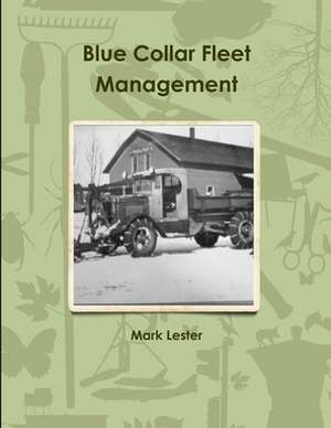 Blue Collar Fleet Management de Comp Lester, Mark