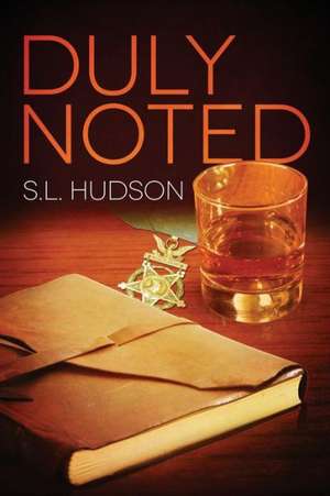 Duly Noted de S. L. Hudson