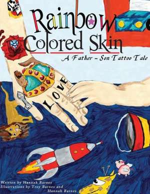 Rainbow Colored Skin a Father-Son Tattoo Tale de Hannah Barnes