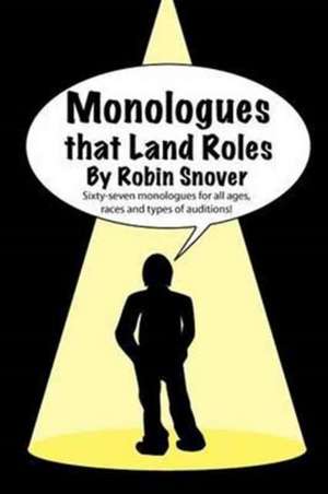 Monologues That Land Roles de Snover, Robin