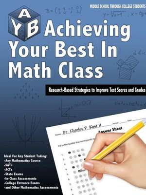 Achieving Your Best in Math Class de Charles P. Kost II