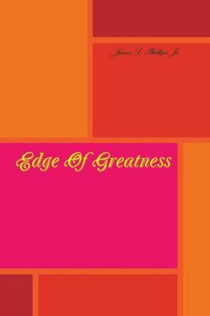 Edge of Greatness de James Jr. Phillips