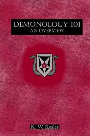 Demonology 101: An Overview de K. W. Kesler