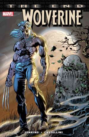 Wolverine: The End de Paul Jenkins