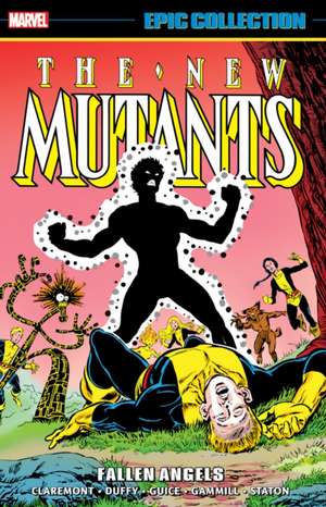 New Mutants Epic Collection: Fallen Angels de Chris Claremont