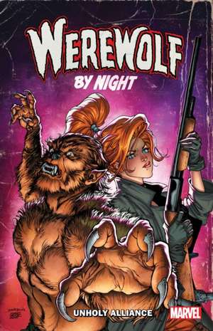 Werewolf by Night: Unholy Alliance de Jed MacKay