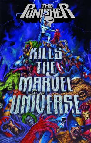 Punisher Kills The Marvel Universe de Garth Ennis