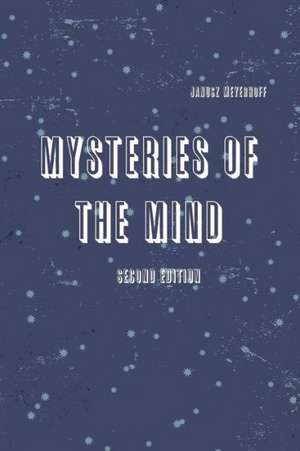 Mysteries of the Mind Second Edition de Janusz Meyerhoff