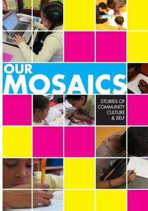 Our Mosaics: Stories of Community, Culture, and Self de Student Press Initiative