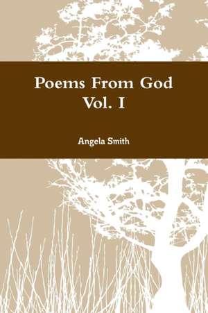 Poems From God Vol. I de Angela Smith