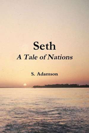 Seth: A Tale of Nations de D. L. Bradley