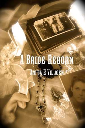 A Bride Reborn de Viljoen Viljoen Mrs Anita E