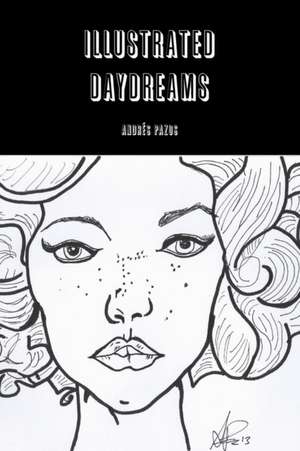 Illustrated Daydreams de Andrés Pazos