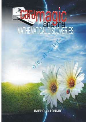 Card Magic and My Mathematical Discoveries de Adekola Taylor