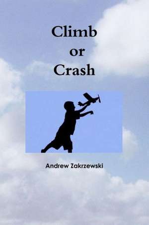 Climb or Crash de Andrew Zakrzewski