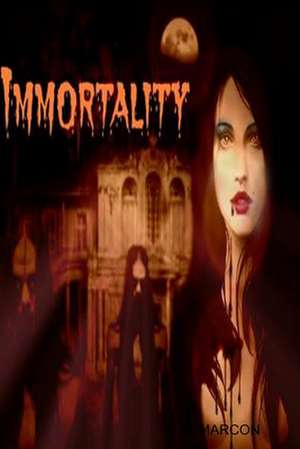 Immortality de S. K. Marcon