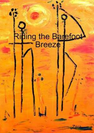 Riding the Barefoot Breeze de Zara Borthwick