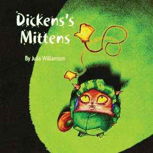 Dickens's Mittens de Julia Williamson