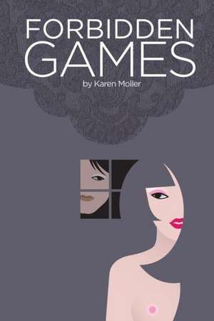 Forbidden Games de Karen Moller