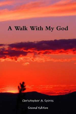 A Walk with My God de Christopher Spires