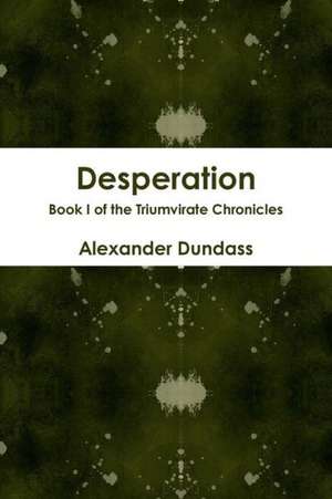 Desperation de Alexander Dundass