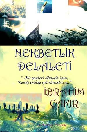 Nekbetlik Delaleti de ?Brahim Cak?r