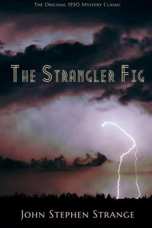 The Strangler Fig de John Stephen Strange