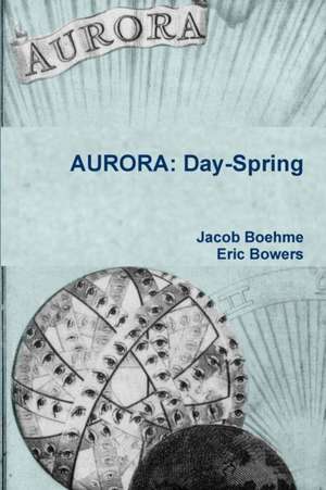 Aurora: Day-Spring de Jacob Boehme