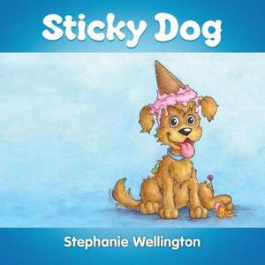 Sticky Dog de Stephanie Wellington