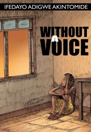 Without a Voice de Ifedayo Adigwe Akintomide
