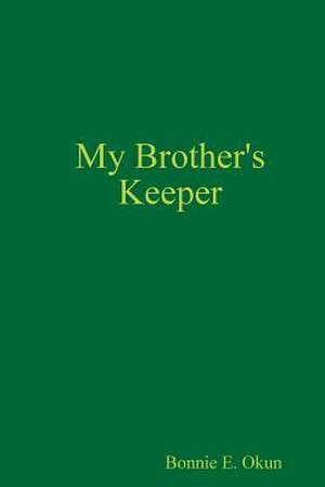 My Brother's Keeper de Bonnie E. Okun