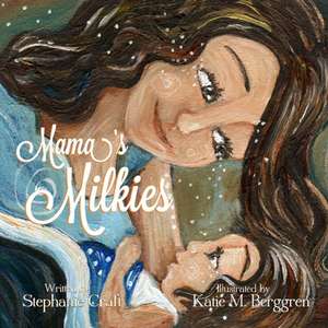 Mama's Milkies de Stephanie Craft