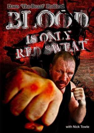 Blood Is Only Red Sweat de Nick Towle