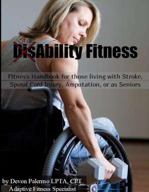 Disability Fitness de Devon Palermo