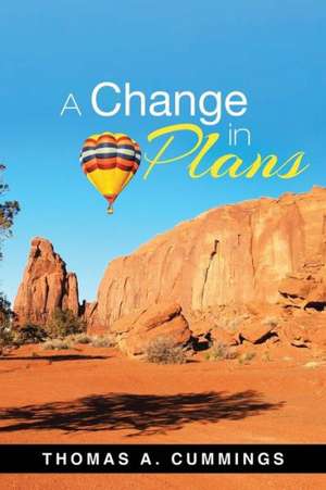 A Change in Plans de Thomas A. Cummings