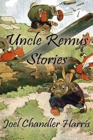 Uncle Remus Stories de Joel Chandler Harris