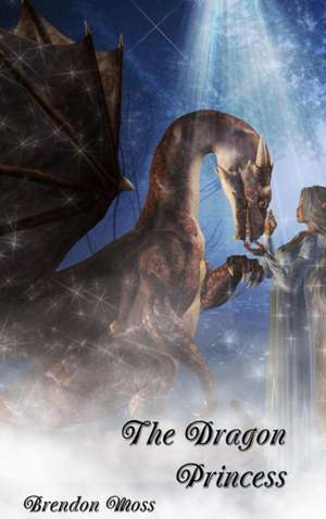 The Dragon Princess de Brendon Moss