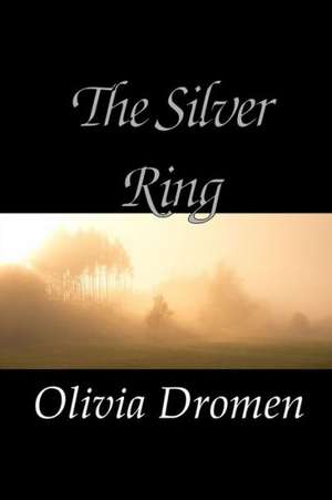 The Silver Ring de Olivia Dromen