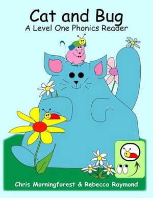 Cat and Bug - A Level One Phonics Reader de Chris Morningforest