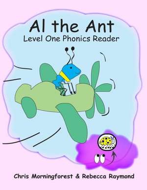 Al the Ant - Level One Phonics Reader de Chris Morningforest