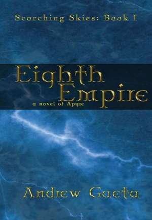 Eighth Empire de Andrew Gaeta