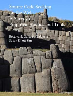 Source Code Seeking on the Web: A Survey of Empirical Studies and Tools de Rosalva E. Gallardo-Valencia