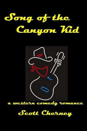 Song of the Canyon Kid de Scott Cherney