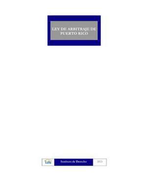 Ley de Arbitraje de Puerto Rico de Instituto De Derecho