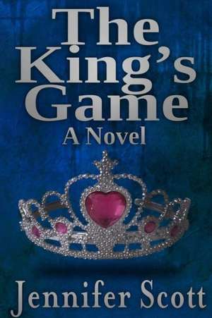 The King's Game de Jennifer Scott