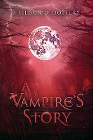 A Vampire's Story de Sheldon Dottery