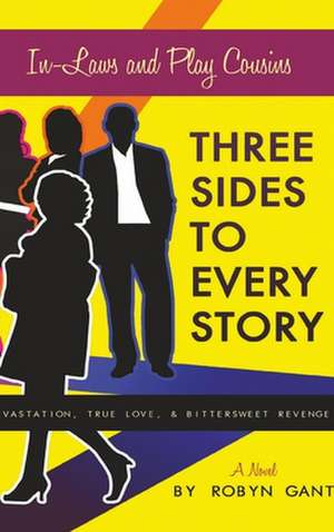 Three Sides to Every Story de Robyn Gant