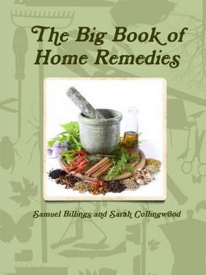 The Big Book of Home Remedies de Samuel Billings